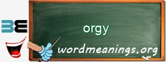 WordMeaning blackboard for orgy